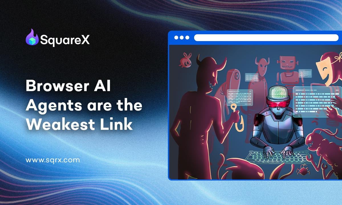 SquareX cảnh báo: Trình duyệt AI (Browser AI Agents) đã soán ngôi nhân viên, trở thành mắt xích yếu nhất trong bảo mật